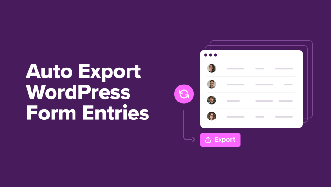 Auto Export WordPress Form Entries