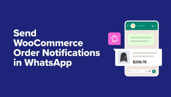 Comment j'envoie les notifications de commande WooCommerce directement sur WhatsApp