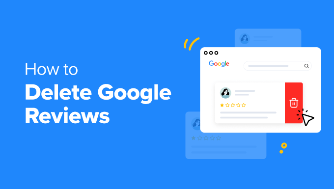 Can You Delete a Google Review? Here’s What You Can Do Instead Can You Delete a Google Review? Here’s What You Can Do Instead