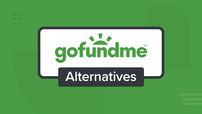 I Tried 7 Top GoFundMe Alternatives (Raise More, Pay Less)