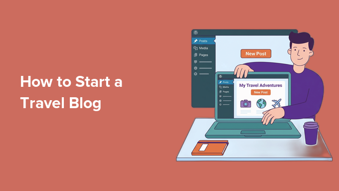 How to start a travel blog