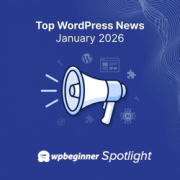 WPBeginner Spotlight 20: WordPress Storage Cleanup, Smarter Previews, and Automation Updates