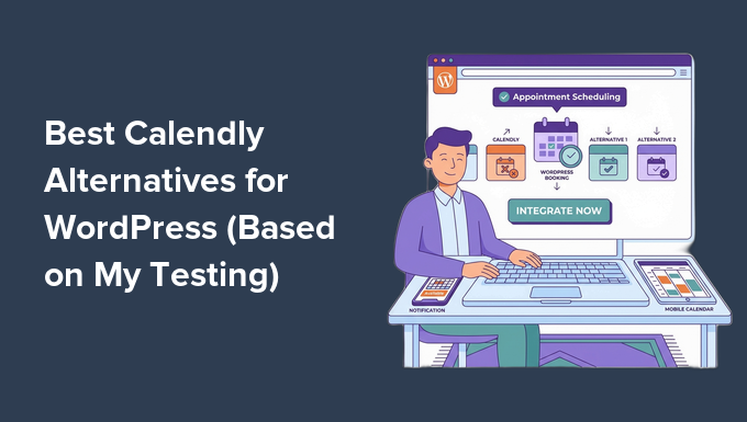 WordPress向けの最高のCalendly代替手段（私のテストに基づく）