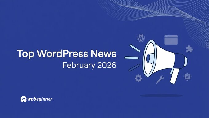 Știri și actualizări WordPress pentru februarie 2026