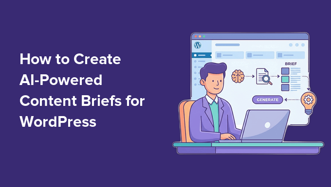 How to creare ai-powered content briefs for WordPress