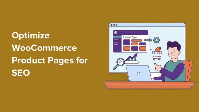 Optimize Your WooCommerce Product Pages for SEO