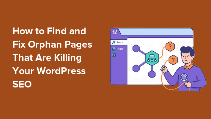 So finden und beheben Sie verwaiste Seiten, die Ihre WordPress-SEO beeinträchtigen So finden und beheben Sie verwaiste Seiten, die Ihre WordPress-SEO beeinträchtigen