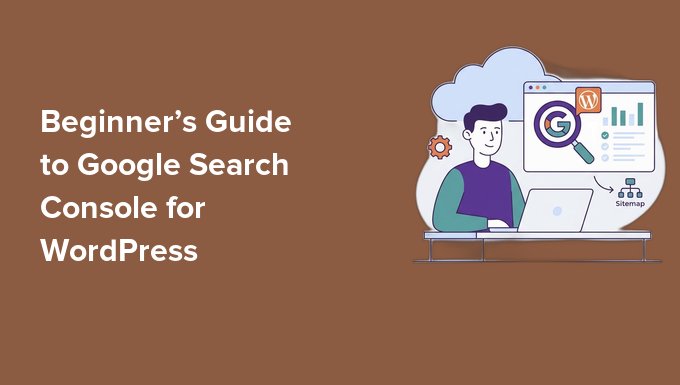Ghidul începătorului pentru Google Search Console pentru WordPress