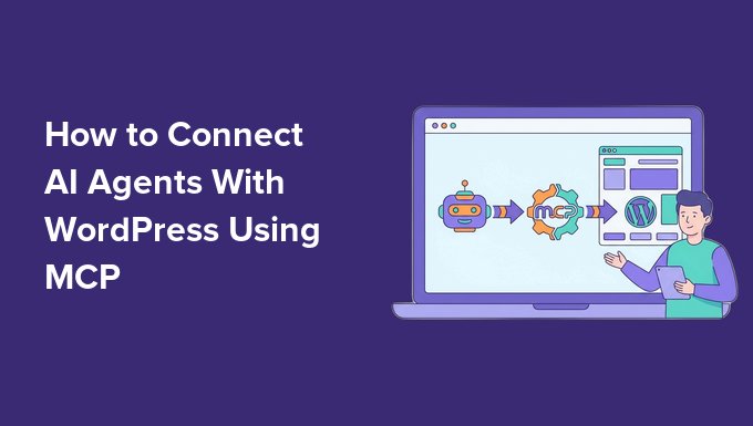 How to Connect AI Agents With WordPress Using MCP