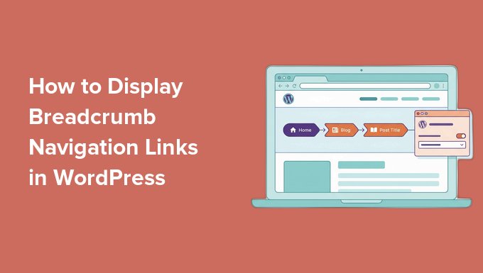 How to Display Breadcrumb Navigation Links in WordPress