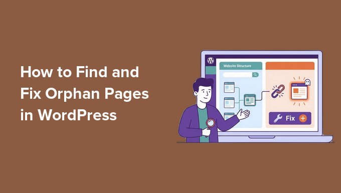 Comment trouver et corriger les pages orphelines dans WordPress