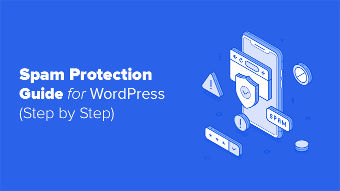 Le guide ultime de protection anti-spam WordPress - étape par étape