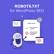 Comment optimiser votre fichier Robots.txt WordPress pour le SEO