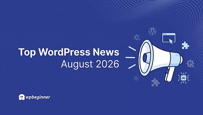 WordPress-Nachrichten-Rundschau für August 2026